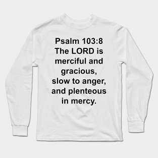 Psalm 103:8  Long Sleeve T-Shirt